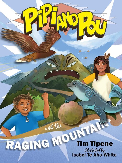 Title details for Pipi and Pou and the Raging Mountain by Tim Tipene - Available